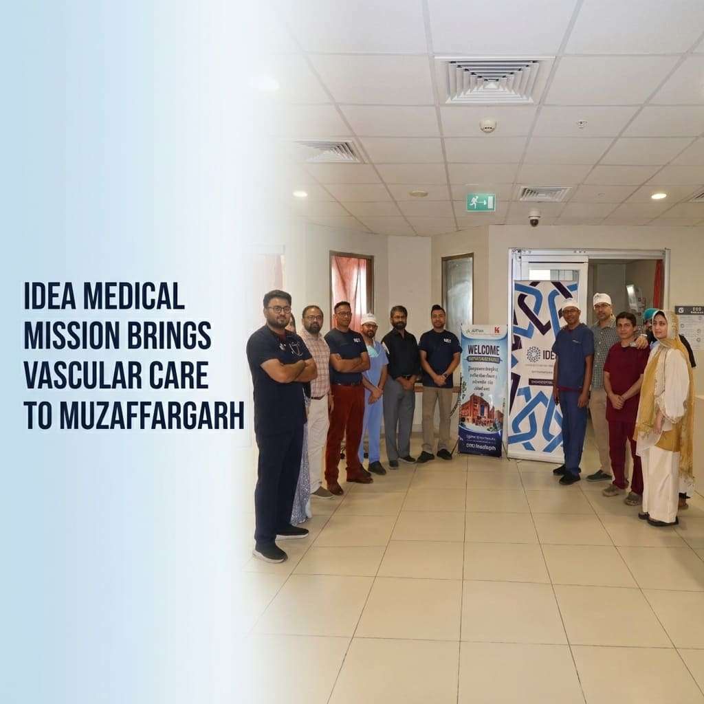 IDEA Medical Mission Brings Vascular Care to Muzaffargarh